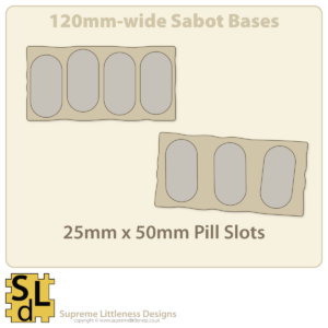 120mm-wide Sabots with 25mm Pill Slots